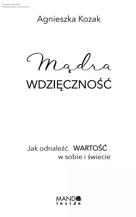 Mądra wdzięczność. Jak odnaleźć wartość w sobie i świecie