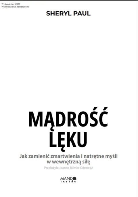 Mądrość lęku. Jak zamienić zmartwienia i natrętne myśli w wewnętrzną siłę