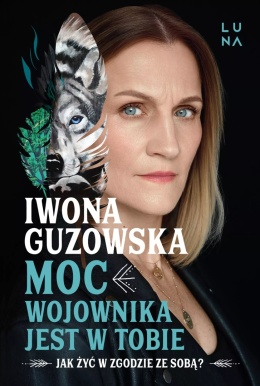Moc wojownika jest w tobie. Jak żyć w zgodzie ze sobą?