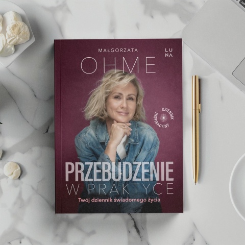 Przebudzenie w praktyce. Twój dziennik świadomego życia