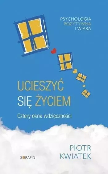 Ucieszyć się życiem. Cztery okna wdzięczności